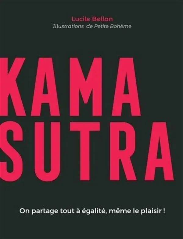 Kama Sutra : On partage tout à égalité même le plaisir by Lucile Bellan Paperback | Indigo Chapters