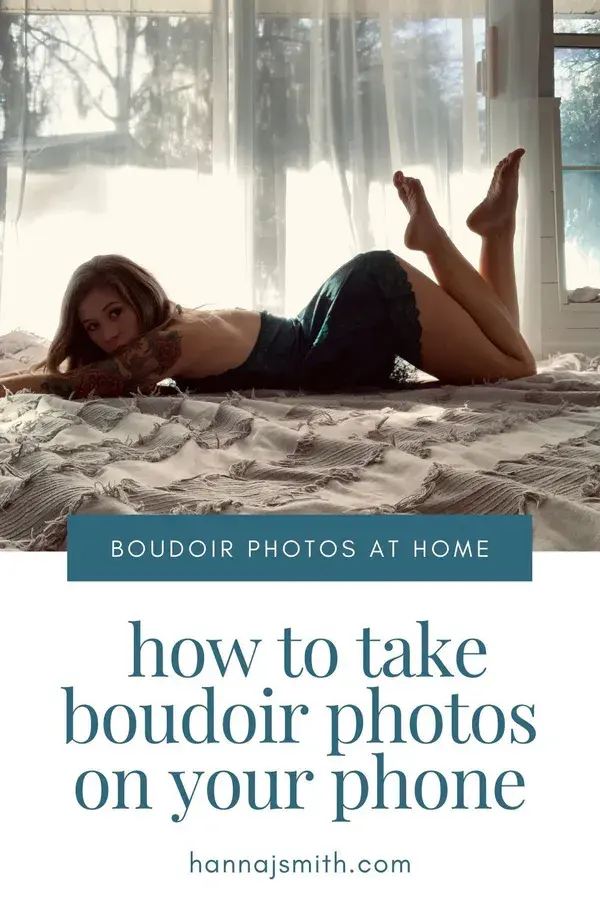 How to Take Your Own Boudoir Photos on Your Phone