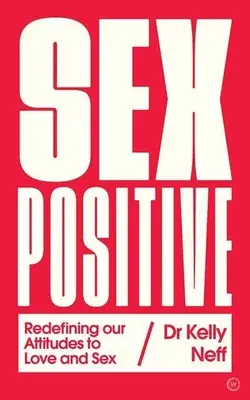 Sex Positive by Kelly Neff Paperback | Indigo Chapters