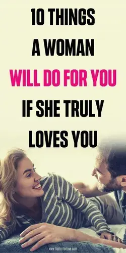 10 THINGS A WOMAN WILL DO FOR YOU IF SHE TRULY LOVES YOU
