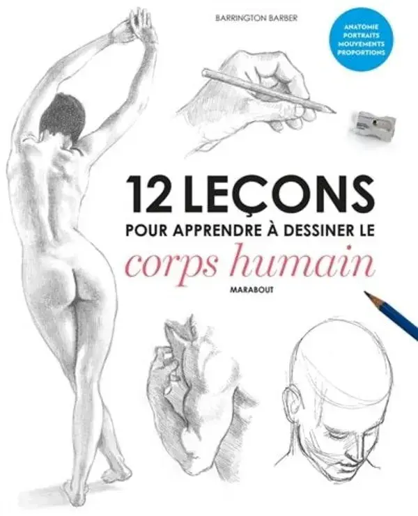 12 leçons pour apprendre à dessiner le corps humain by Barrington Barber Paperback | Indigo Chapters