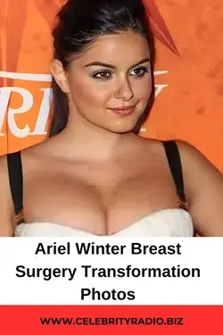 Ariel Winter Breast Surgery Transformation Photos