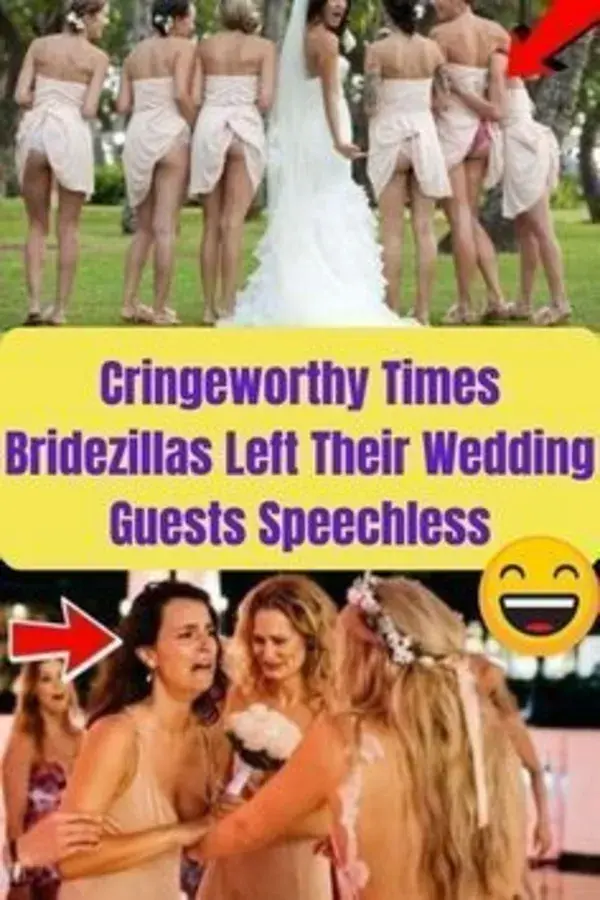 Cringeworthy Times Bridezillas Left Their Wedding Guests Speechless