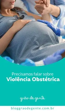 Violência obstétrica: precisamos falar sobre isso!