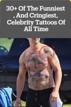 30+ Of The Funniest, And Cringiest, Celebrity Tattoos Of All Time