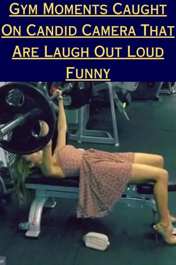 Gym Moments Caught On Candid Camera That Are Laugh Out Loud Funny