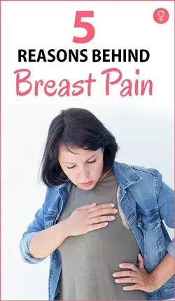 5 Reasons Behind Breast Pain