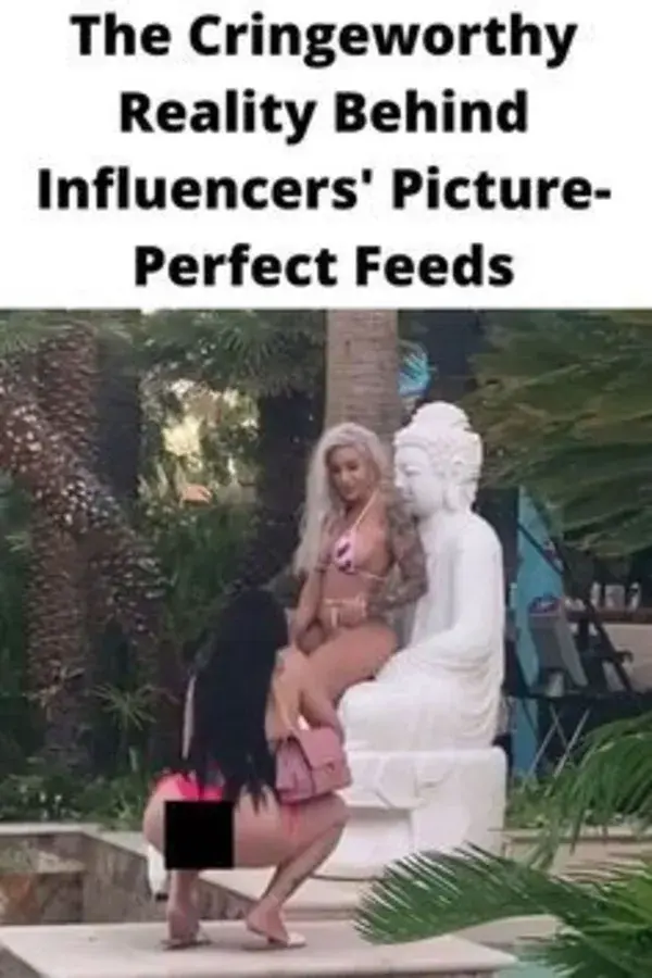 The Cringeworthy Reality Behind Influencers' Picture-Perfect Feeds