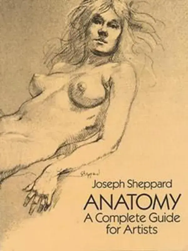 Anatomy: A Complete Guide for Artists by Sheppard, Joseph - 0486272796 by Dover Publications