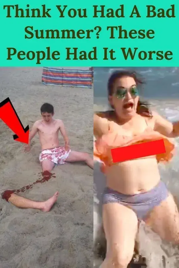 Think You Had A Bad Summer? These People Had It Worse