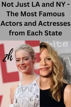 Not Just LA and NY - The Most Famous Actors and Actresses from Each State