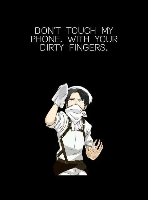 Don't Touch My Phone With Your Dirty Fingers | Wallpaper Phone Anime