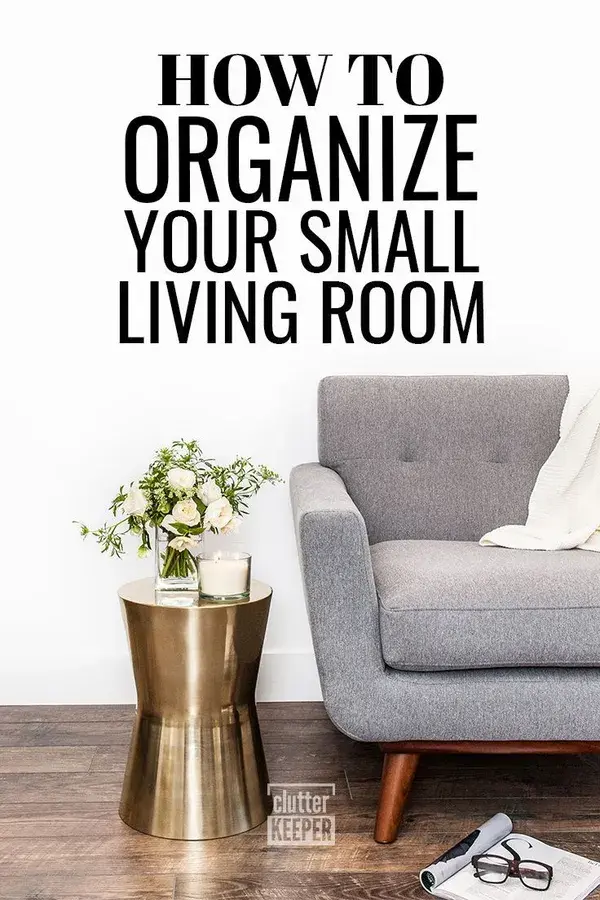 15 Small Living Room Ideas: Create the Illusion of Space | Clutter Keeper