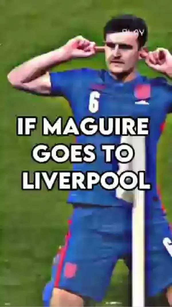 If Maguire🐐 Joins Liverpool