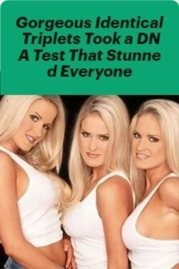 Gorgeous Identical Triplets Took a DNA Test That Stunned Everyone