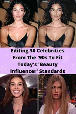 Editing 30 Celebrities From The '90s To Fit Today's 'Beauty Influencer' Standards