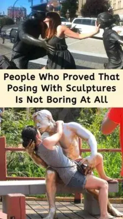 People Who Proved That Posing With Sculptures Is Not Boring At All