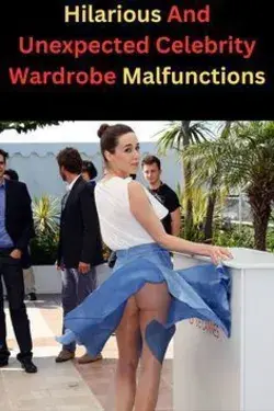 Hilarious And Unexpected Celebrity Wardrobe Malfunctions