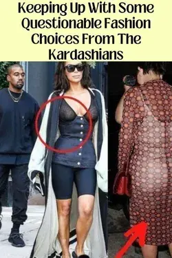 Keeping Up With Some Questionable Fashion Choices From The Kardashians