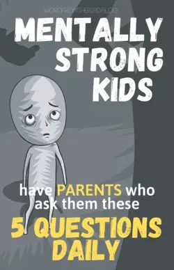 Emotionally Healthy Kids Have Parents Who Ask These 5 Questions Daily- Word From The Bird