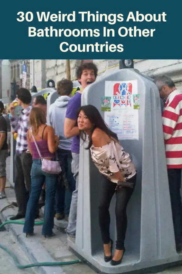 30 Weird Things About Bathrooms In Other Countries 