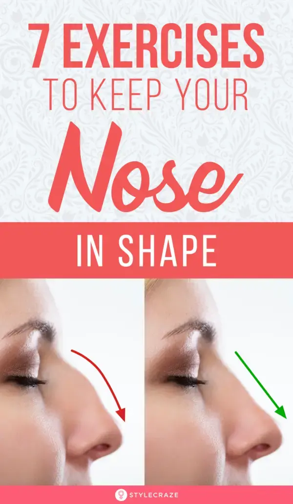 7 Unbelievable Exercises That Will Help Keep Your Nose In Shape