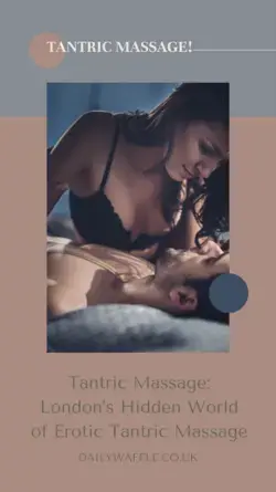 Tantric Massage: London’s Hidden World of Erotic Tantric Massage