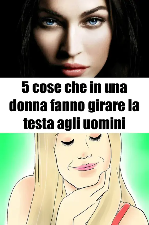 5 cose che in una donna fanno girare la testa agli uomini