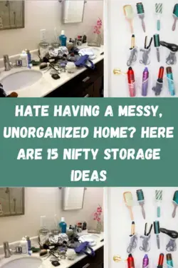 Hate having a messy, unorganized home? Here are 15 nifty storage ideas
