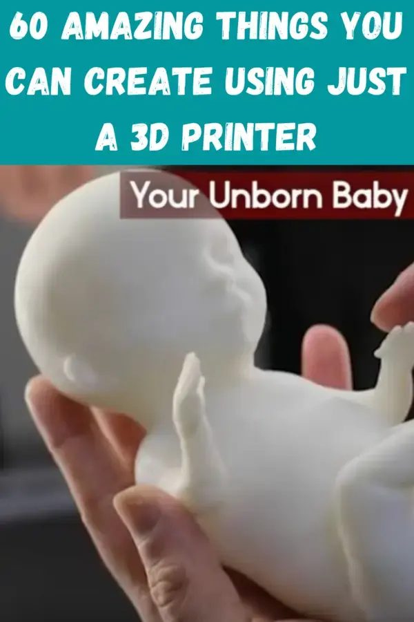 60 amazing things you can create using just a 3D printer