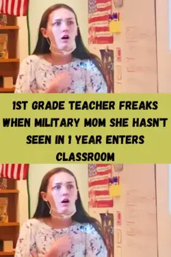 1st grade teacher freaks when military mom she hasn’t seen in 1 year enters classroom