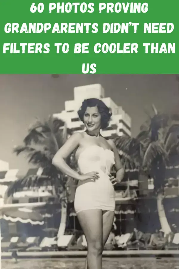 60 photos proving grandparents didn’t need filters to be cooler than us