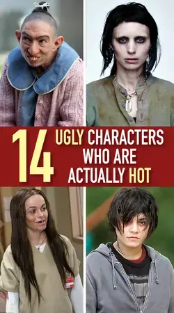 14 Ugly Characters Who Are Actually Hot