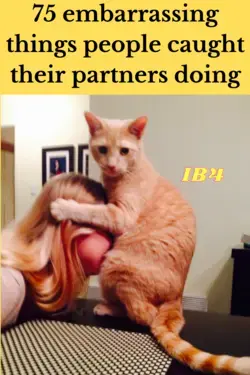 75 embarrassing things people caught their partners doing