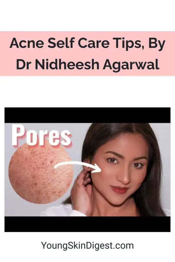 Acne Self Care Tips, By Dr Nidheesh Agarwal