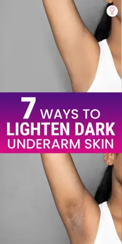 7 Ways To Lighten Dark Underarm Skin