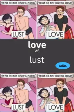 Love Vs. Lust