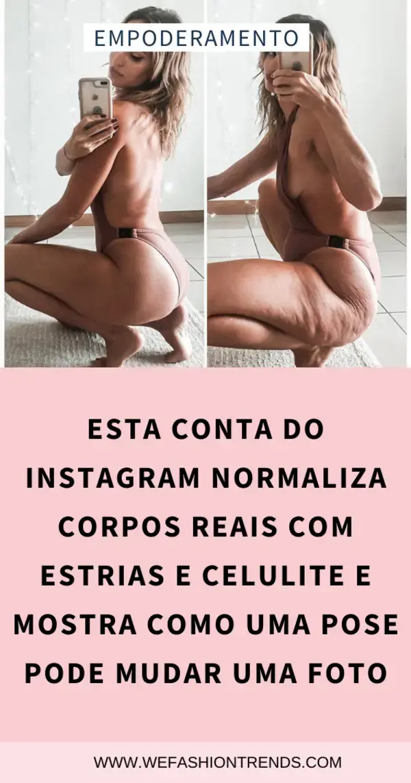 Esta conta do Instagram normaliza corpos reais com estrias e celulite