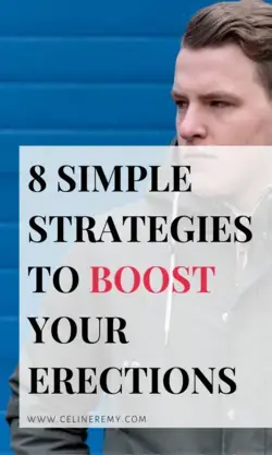 8 Simple Strategies To Boost Your Erections