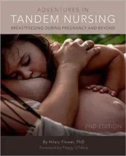 Adventures in Tandem Nursing: Breastfeeding During Pregnancy and Beyond: Flower, Dr. Hilary: 9781542652896: Amazon.com: Books