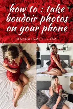 Last Minute Valentine's Day Gift - How To Take Boudoir Photos with Your Phone!