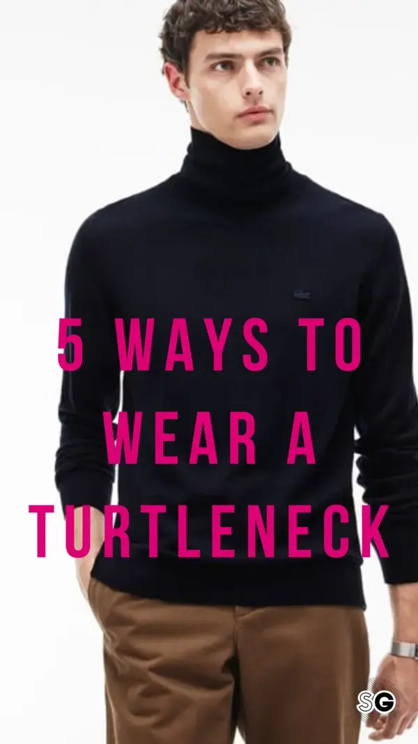 5 Ways To Wear A Turtleneck Sweater // Men's Winter Fashion